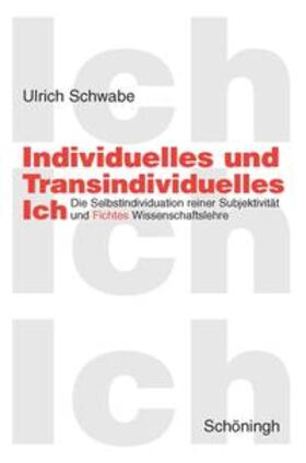 Schwabe | Individuelles und Transindividuelles Ich | Buch | 978-3-506-76325-9 | sack.de