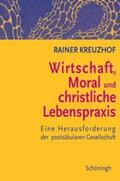 Kreuzhof |  Wirtschaft, Moral und christliche Lebenspraxis | Buch |  Sack Fachmedien