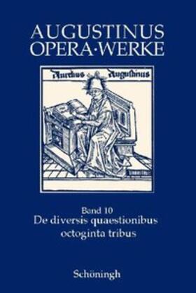 Augustinus Opera /Werke / De diversis quaestionibus octoginta tribus | Buch | 978-3-506-76344-0 | sack.de