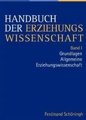 Mertens / Frost / Böhm |  Handbuch der Erziehungswissenschaft. Herausgegeben im Auftrag der Görres-Gesellschaft / Grundlagen -  Allgemeine Erziehungswissenschaft | Buch |  Sack Fachmedien