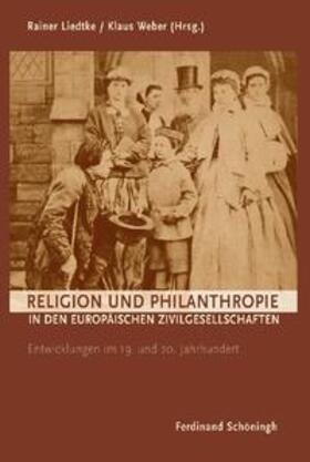 Liedtke / Weber | Philanthropie und Religion in den europäischen Zivilgesellschaften | Buch | sack.de