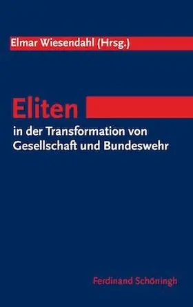 Wiesendahl |  Eliten in der Transformation von Gesellschaft und Bundewehr | Buch |  Sack Fachmedien