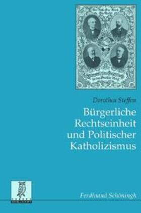 Steffen | Bürgerliche Rechtseinheit und Politischer Katholizismus | Buch | 978-3-506-76482-9 | sack.de