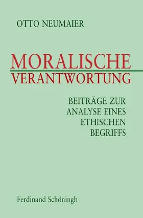 Neumaier |  Moralische Verantwortung | Buch |  Sack Fachmedien