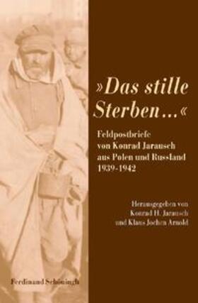 Jarausch / Arnold | "Das stille Sterben..." | Buch | 978-3-506-76546-8 | sack.de