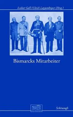 Gall / Lappenküper |  Bismarcks Mitarbeiter | Buch |  Sack Fachmedien