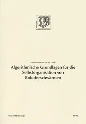 Meyer auf der Heide |  Algorithmische Grundlagen für die Selbstorganisation von Roboterschwärmen | Buch |  Sack Fachmedien