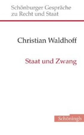 Waldhoff | Staat und Zwang | Buch | 978-3-506-76681-6 | sack.de