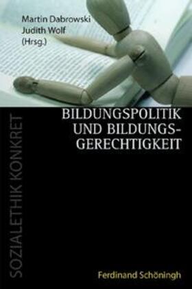 Dabrowski / Wolf | Bildungspolitik und Bildungsgerechtigkeit | Buch | 978-3-506-76685-4 | sack.de