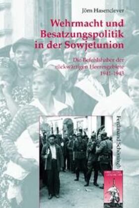 Hasenclever / Förster / Kroener | Wehrmacht und Besatzungspolitik in der Sowjetunion | Buch | 978-3-506-76709-7 | sack.de