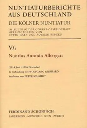 Schmidt / Repgen / Gatz |  Nuntius Antonio Albergati | Buch |  Sack Fachmedien