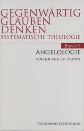 Hafner |  Gegenwärtig Glauben Denken / Angelologie 2 | Buch |  Sack Fachmedien