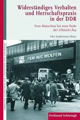 Stadelmann-Wenz / Hopfenmüller |  Widerständiges Verhalten und Herrschaftspraxis in der DDR | Buch |  Sack Fachmedien
