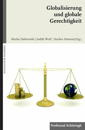 Abmeier / Wolf / Dabrowski |  Globalisierung und globale Gerechtigkeit | Buch |  Sack Fachmedien