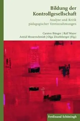 Bünger / Messerschmidt / Zitzelsberger |  Bildung der Kontrollgesellschaft | Buch |  Sack Fachmedien