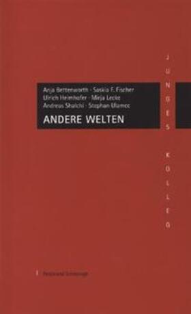Bettenworth / Fischer / Heimhofer |  Andere Welten | Buch |  Sack Fachmedien