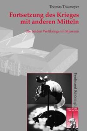 Thiemeyer | Fortsetzung des Krieges mit anderen Mitteln | Buch | 978-3-506-76919-0 | sack.de