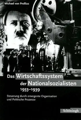 Prollius |  Das Wirtschaftssystem der Nationalsozialisten 1933 - 1939 | Buch |  Sack Fachmedien