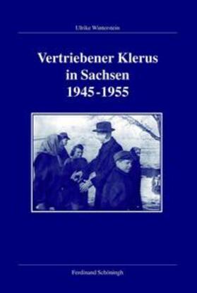 Winterstein / Kleinehagenbrock |  Winterstein, U: Vertriebener Klerus in Sachsen 1945-1955 | Buch |  Sack Fachmedien