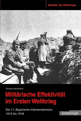 Stachelbeck |  Militärische Effektivität im Ersten Weltkrieg | Buch |  Sack Fachmedien