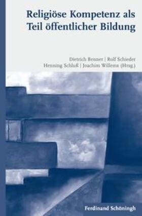 Benner / Schieder / Schluß |  Religiöse Kompetenz als Teil öffentlicher Bildung | Buch |  Sack Fachmedien