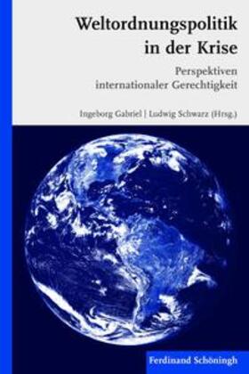 Gabriel / Schwarz |  Weltordnungspolitik in der Krise | Buch |  Sack Fachmedien