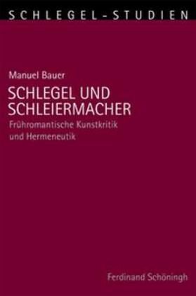 Bauer |  Schlegel und Schleiermacher | Buch |  Sack Fachmedien