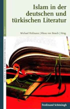 Hofmann / von Stosch | Islam in der deutschen und türkischen Literatur | Buch | 978-3-506-77133-9 | sack.de