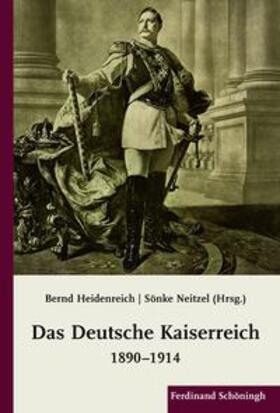 Heidenreich / Neitzel | Das Deutsche Kaiserreich 1890-1914 | Buch | 978-3-506-77168-1 | sack.de