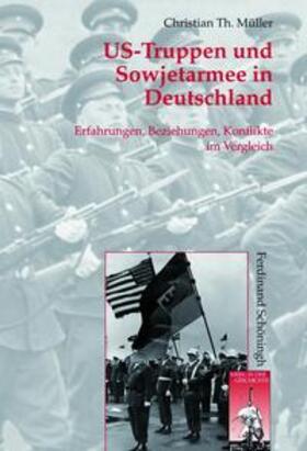 Müller |  US-Truppen und Sowjetarmee in Deutschland | Buch |  Sack Fachmedien