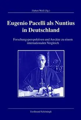 Kleinehagenbrock / Wolf |  Eugenio Pacelli als Nuntius in Deutschland | Buch |  Sack Fachmedien