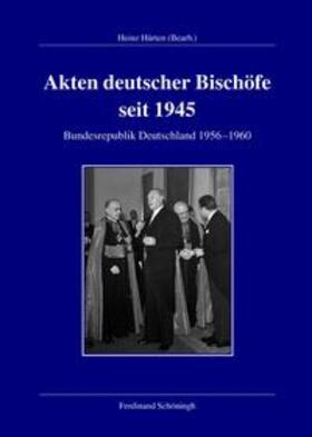 Hürten |  Akten deutscher Bischöfe seit 1945. Bundesrepublik 1956-1960 | Buch |  Sack Fachmedien