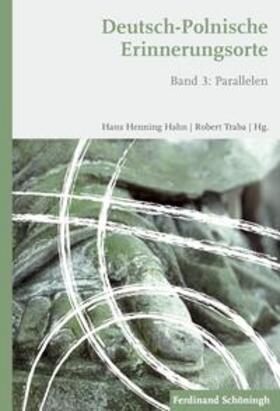 Hahn / Traba | Deutsch-Polnische Erinnerungsorte Band 3 | Buch | 978-3-506-77341-8 | sack.de