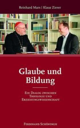 Marx / Zierer |  Glaube und Bildung | Buch |  Sack Fachmedien