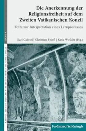 Gabriel / Spieß / Winkler |  Anerkennung der Religionsfreiheit auf dem 2. Vatik. Konzil | Buch |  Sack Fachmedien