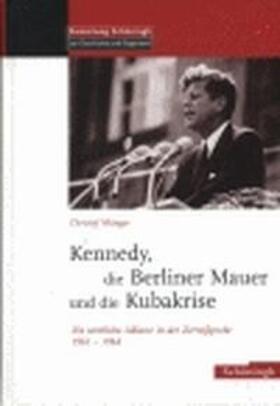 Münger | Die Berliner Mauer, Kennedy und die Kubakrise | Buch | 978-3-506-77531-3 | sack.de