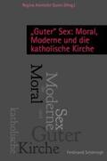 Ammicht-Quinn |  "Guter" Sex: Moral, Moderne und die katholische Kirche | Buch |  Sack Fachmedien