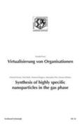 Picot / Schulz / Roth |  Virtualisierung von Organisationen. Synthesis of highly specific Nanoparticles in the gas phase | Buch |  Sack Fachmedien