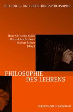 Ricken / Reichenbach / Koller |  Philosophie des Lehrens | Buch |  Sack Fachmedien