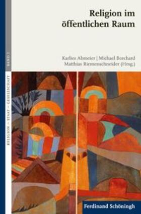 Abmeier / Borchard / Riemenschneider |  Religion im öffentlichen Raum | Buch |  Sack Fachmedien