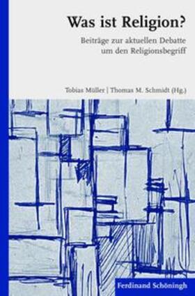 Müller / Schmidt |  Was ist Religion? | Buch |  Sack Fachmedien