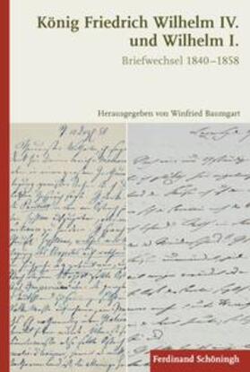 Baumgart |  König Friedrich Wilhelm IV. und Wilhelm I. | Buch |  Sack Fachmedien