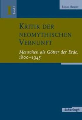Hauser | Hauser, L: Kritik d. neomythischen Vernunft | Buch | 978-3-506-77602-0 | sack.de