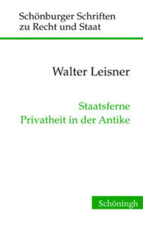 Leisner | Staatsferne Privatheit in der Antike | Buch | 978-3-506-77612-9 | sack.de