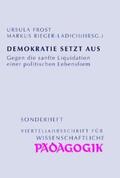 Frost / Bünger / Rieger-Ladich |  Demokratie setzt aus | Buch |  Sack Fachmedien