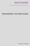Wagner / Grünewald |  Gesammelte Schriften 01. Philosophie und Reflexion | Buch |  Sack Fachmedien