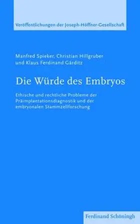 Hillgruber / Spieker / Gärditz |  Die Würde des Embryos | Buch |  Sack Fachmedien