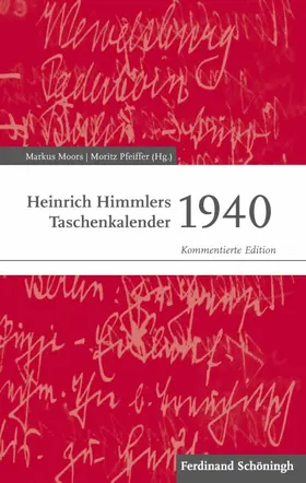 Moors / Pfeiffer / John-Stucke |  Heinrich Himmlers Taschenkalender 1940 | Buch |  Sack Fachmedien