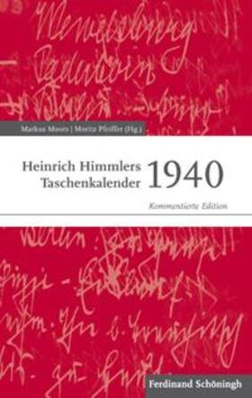 Moors / John-Stucke / Pfeiffer |  Heinrich Himmlers Taschenkalender 1940 | Buch |  Sack Fachmedien