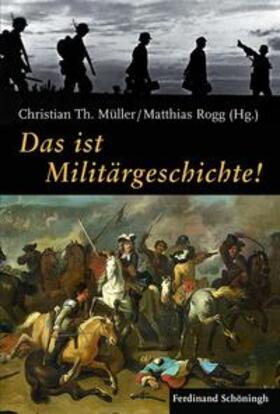 Rogg / Müller |  Das ist Militärgeschichte! | Buch |  Sack Fachmedien